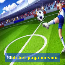 10bb bet paga mesmo